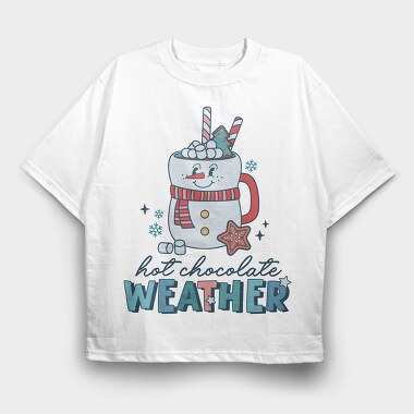Hot Chocolate Weather, Tricou Oversize Barbati (Unisex)