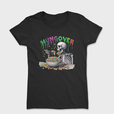 Hungover Skeleton Cereal, Tricou Femei