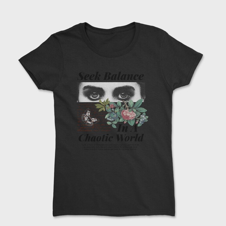 Seek Balance in a Chaoitic World, Tricou Femei
