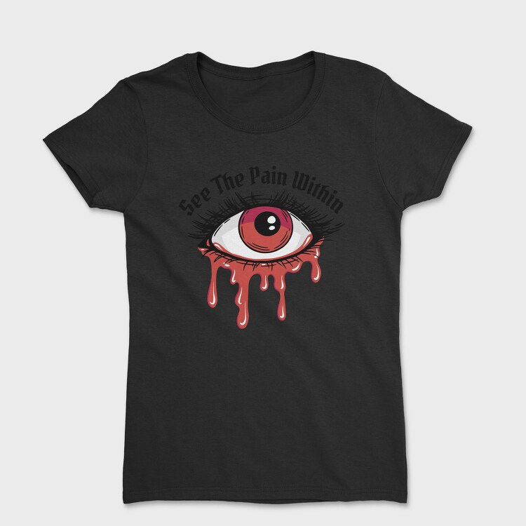 See the Pain Within, Tricou Femei