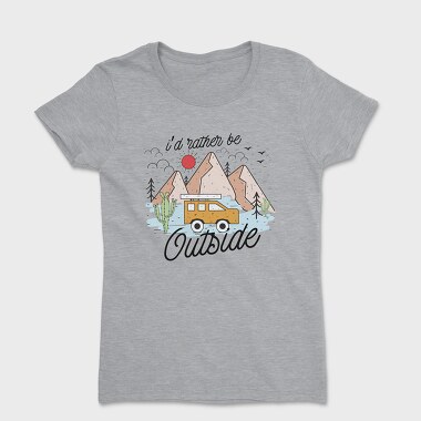 I D Rather Be Outside, Tricou Femei