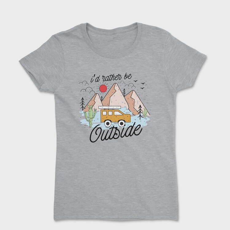 I D Rather Be Outside, Tricou Femei
