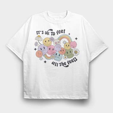 It Is Ok To Feel All The Feels, Tricou Oversize Barbati (Unisex)