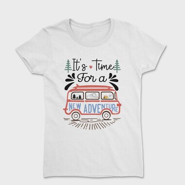 Its Time For A New Adventure, Tricou Femei