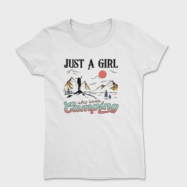 Just A Girl Loves Camping, Tricou Femei