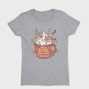 Just A Girl Who Loves Christmas, Tricou Femei