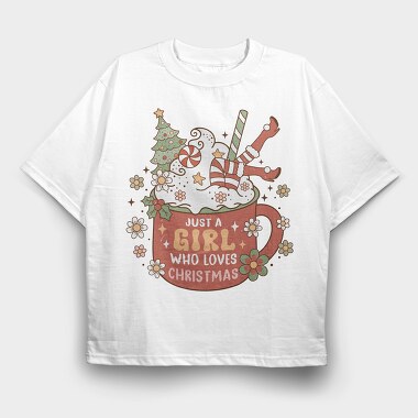 Just A Girl Who Loves Christmas, Tricou Oversize Barbati (Unisex)