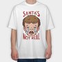 Santas Not Real, Tricou Oversize Barbati (Unisex)