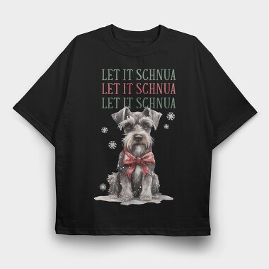 Let It Schnaua, Tricou Oversize Barbati (Unisex)
