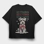 Let It Schnaua, Tricou Oversize Barbati (Unisex)