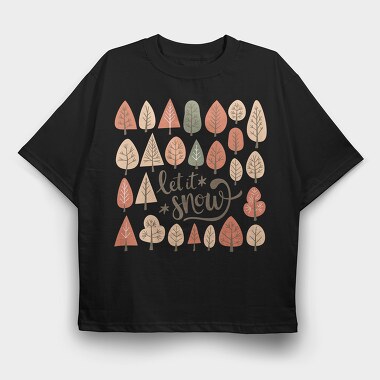 Let It Snow, Tricou Oversize Barbati (Unisex)