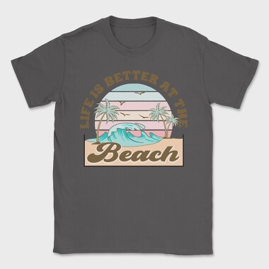 Life Is Better At The Beach, Tricou Barbati (Unisex)