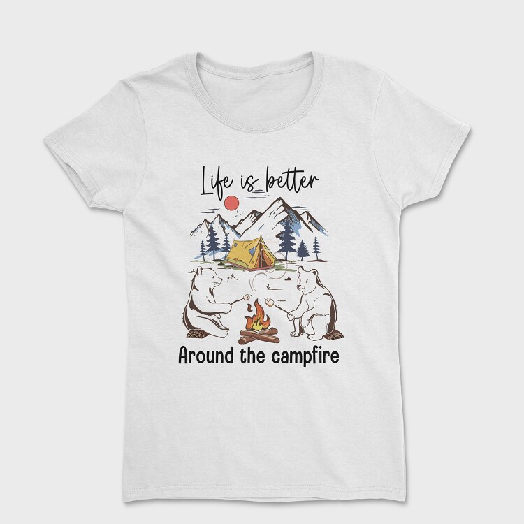 Life Is Better Camping Bear Campfire, Tricou Femei