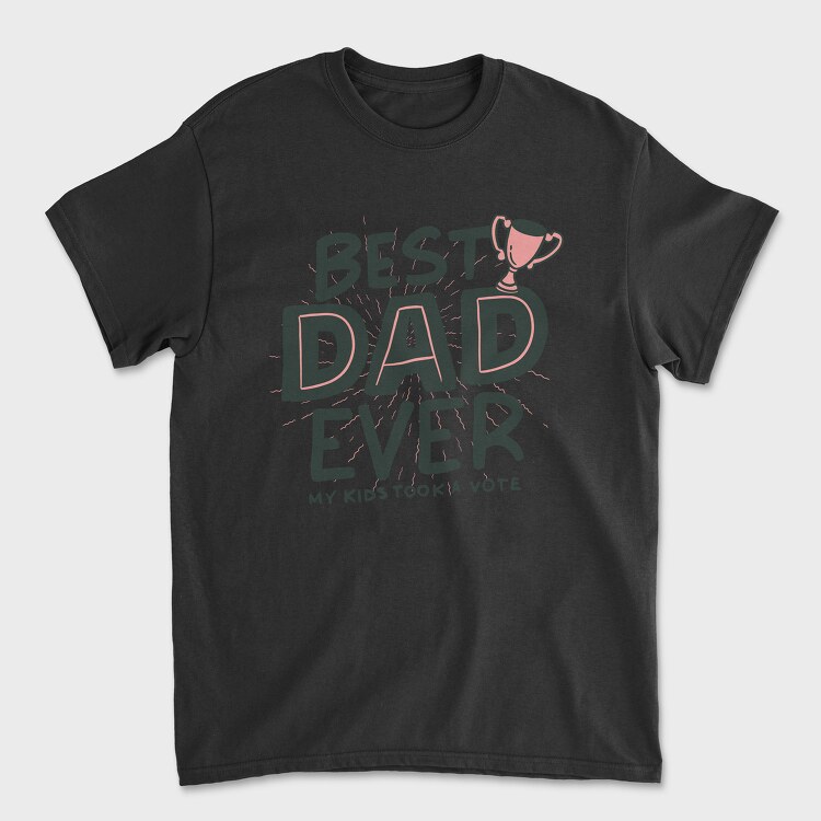 Best Dad Ever, Tricou Barbati (Unisex)