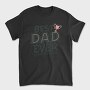 Best Dad Ever, Tricou Barbati (Unisex)