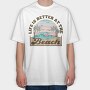 Life Is Better At The Beach, Tricou Oversize Barbati (Unisex)
