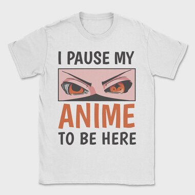 Anime Eyes Pause Here, Tricou Barbati (Unisex)