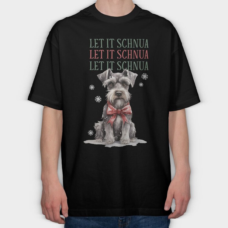Let It Schnaua, Tricou Oversize Barbati (Unisex)