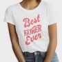 Best Father Ever, Tricou Femei