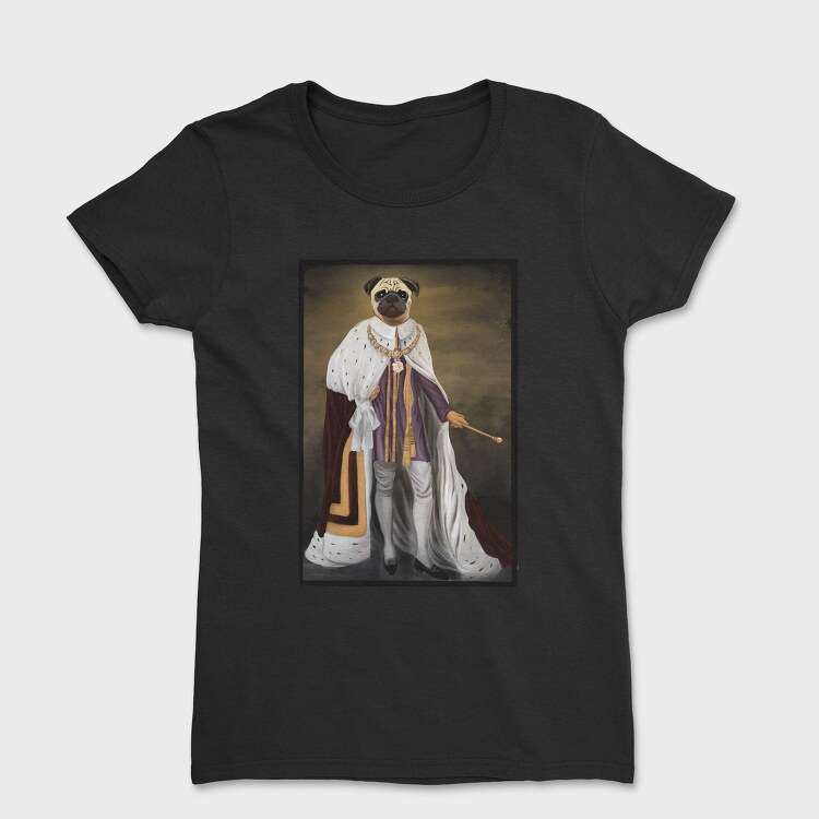 Royalty Pug Painting, Tricou Femei