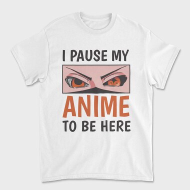 Anime Eyes Pause Here, Tricou Barbati (Unisex)