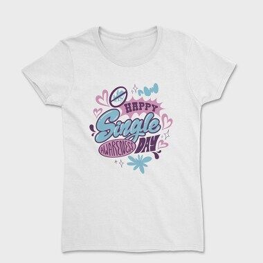 Happy Single Day Awareness, Tricou Femei