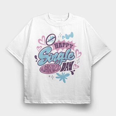 Happy Single Day Awareness, Tricou Oversize Barbati (Unisex)