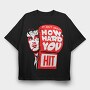 How Hard Hit You, Tricou Oversize Barbati (Unisex)