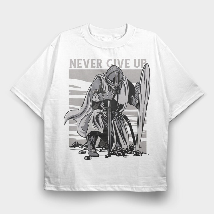 Never Give Up, Tricou Oversize Barbati (Unisex)