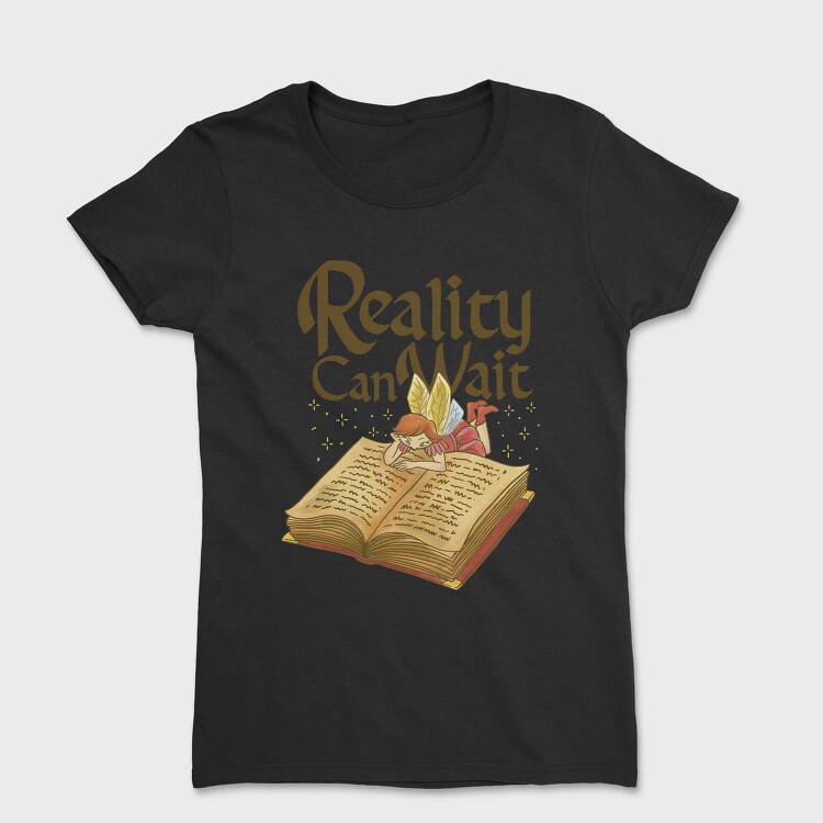 Reality Can Wait, Tricou Femei