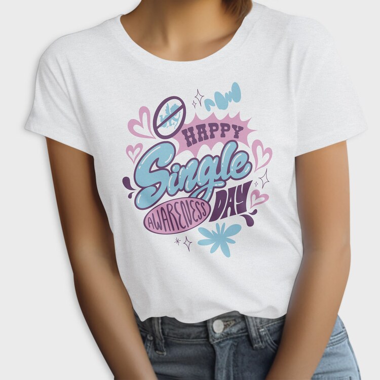 Happy Single Day Awareness, Tricou Femei