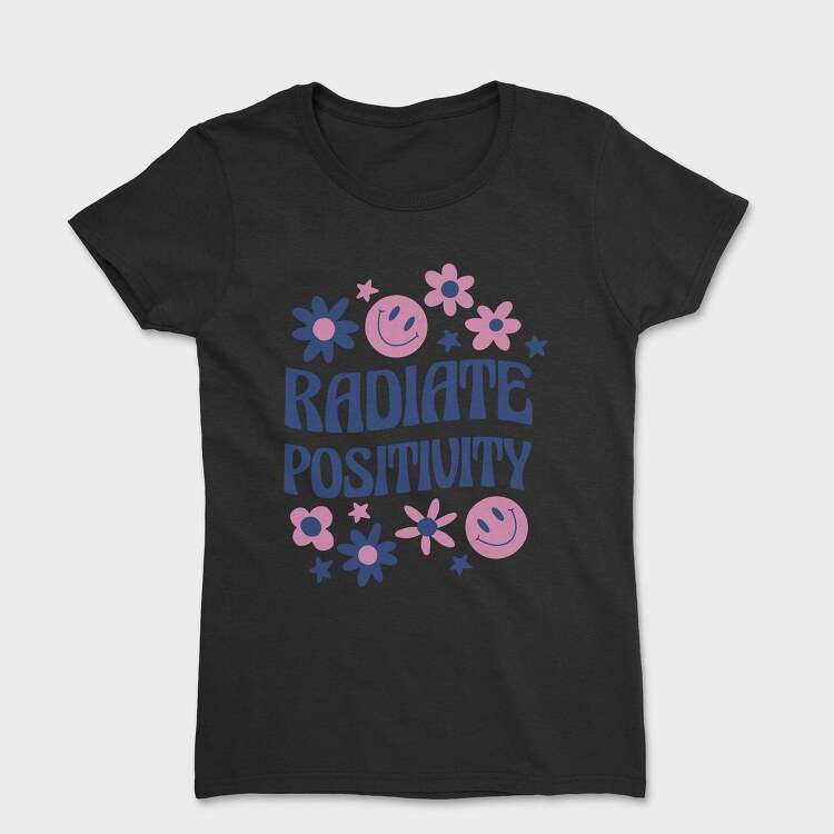 Radiate Positivity, Tricou Femei