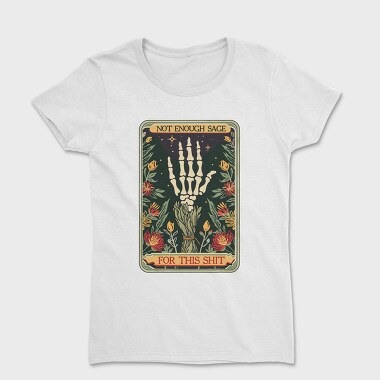 Not Enough Sage For This Shit, Tricou Femei