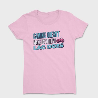 Gaming Doesn't Make Us Violent, Tricou Femei