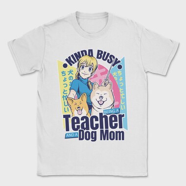 Kinda Busy Teacher Dog, Tricou Barbati (Unisex)