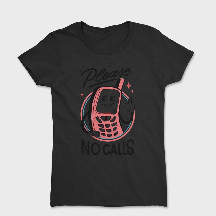 Please No Calls, Tricou Femei