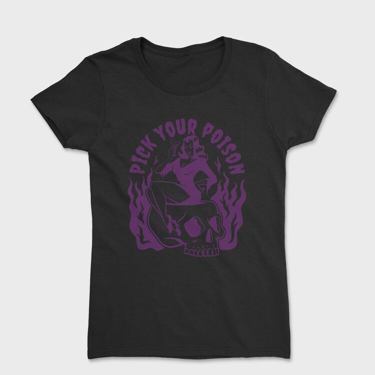Pick Your Poison, Tricou Femei