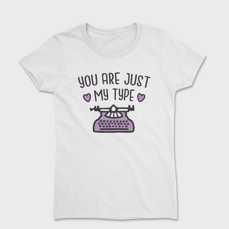 You Are Just My Type, Tricou Femei