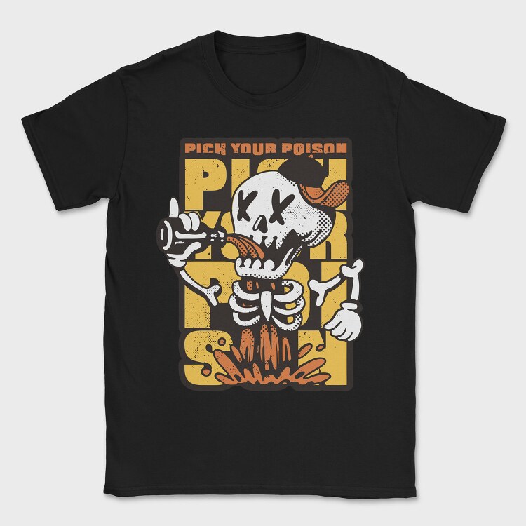 Pick Your Poison Skeleton, Tricou Barbati (Unisex)