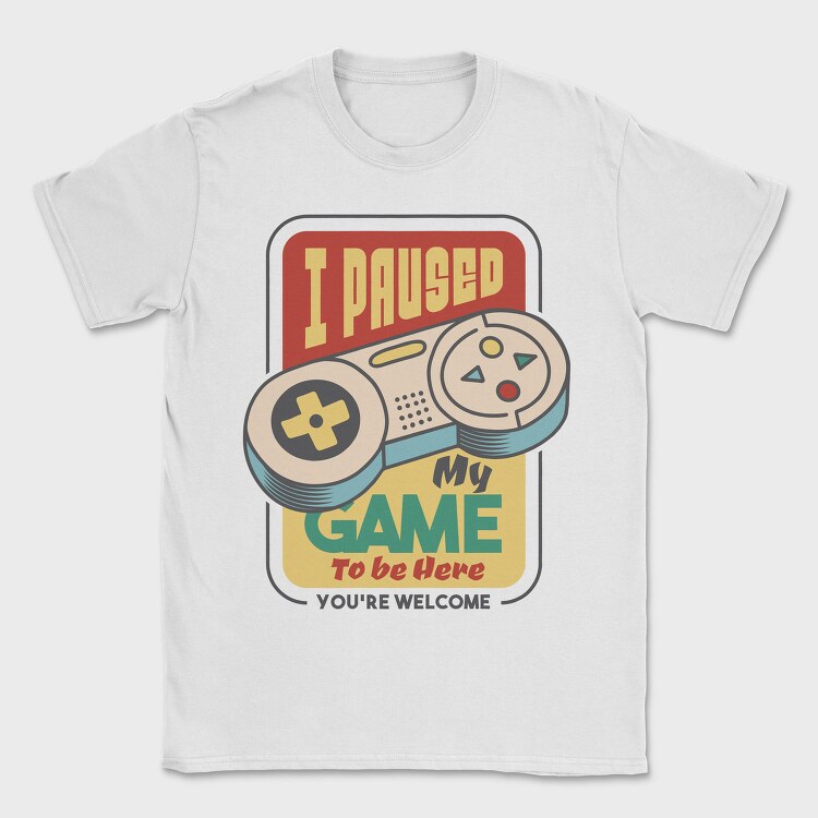 Paused My Game, Tricou Barbati (Unisex)