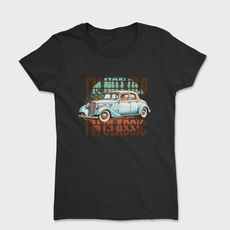 Old Car Quote, Tricou Femei