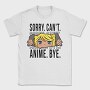 Sorry Cant Anime, Tricou Barbati (Unisex)