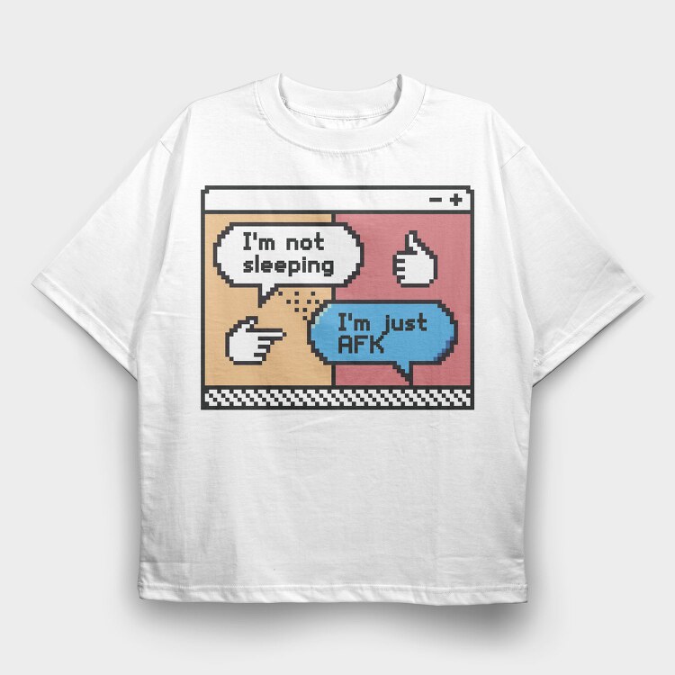 Not Sleepinj Just Afk, Tricou Oversize Barbati (Unisex)