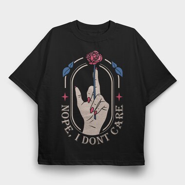 Nope I Dont Care, Tricou Oversize Barbati (Unisex)