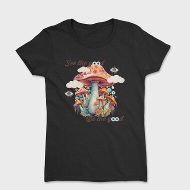 See The Good Be The Good, Tricou Femei