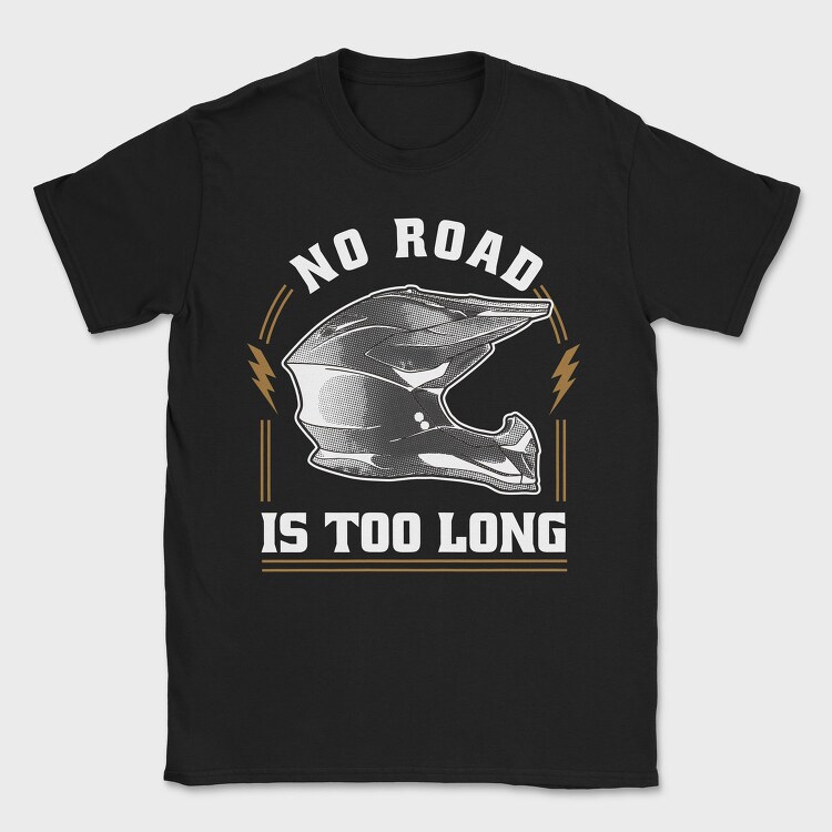 No Road Is Too Long, Tricou Barbati (Unisex)