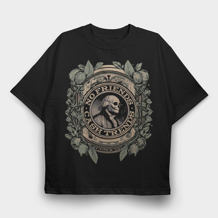 No Friends Cash, Tricou Oversize Barbati (Unisex)