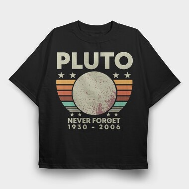 Never Forget Pluto, Tricou Oversize Barbati (Unisex)