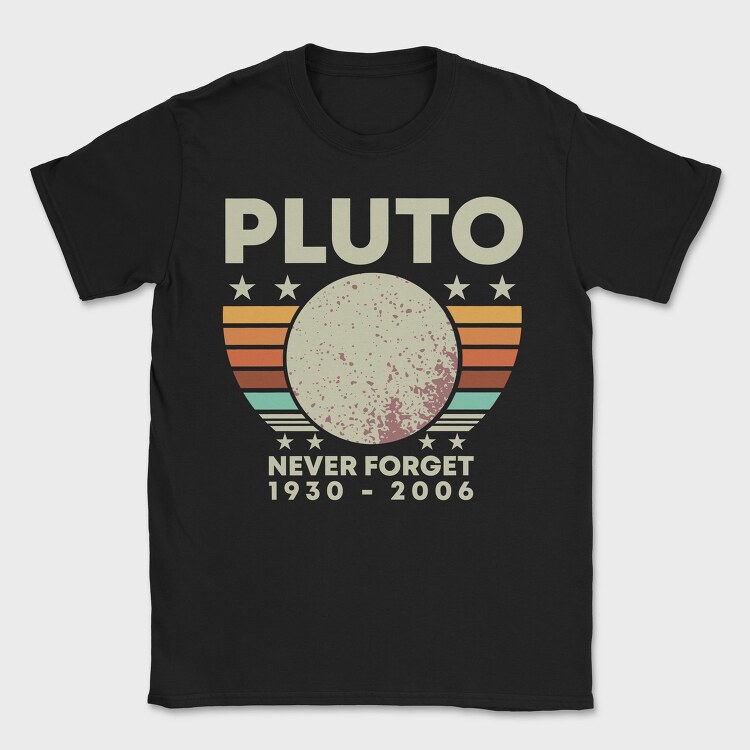 Never Forget Pluto, Tricou Barbati (Unisex)