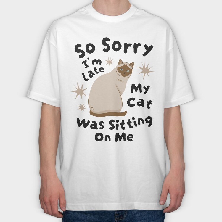 My Cat Was Sitting on Me, Tricou Oversize Barbati (Unisex)